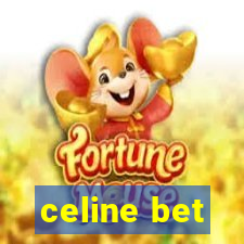 celine bet